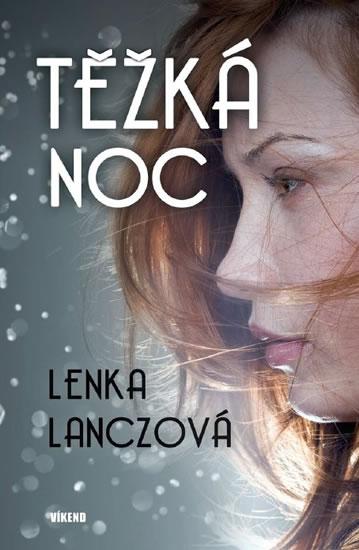 Kniha: Těžká noc - Lanczová Lenka