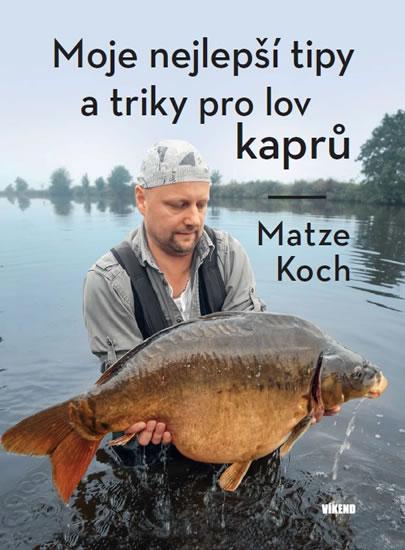 Kniha: Moje nejlepší tipy a triky pro lov kaprů - Koch Matze