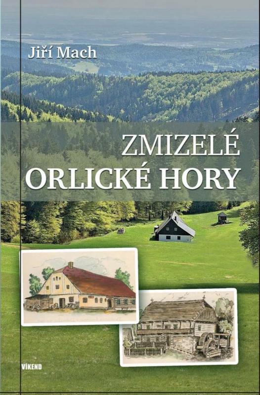 Kniha: Zmizelé Orlické hory - Mach Jiří