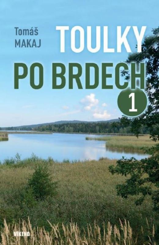 Kniha: Toulky po Brdech 1 - Makaj Tomáš