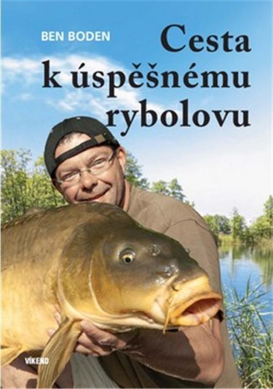 Kniha: Cesta k úspěšnému rybolovu - Boden Ben