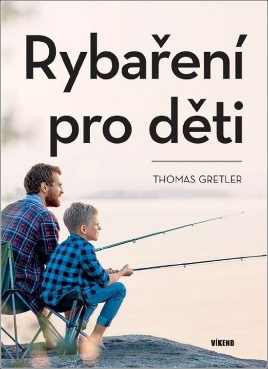 Kniha: Rybaření pro děti - Gretler Thomas