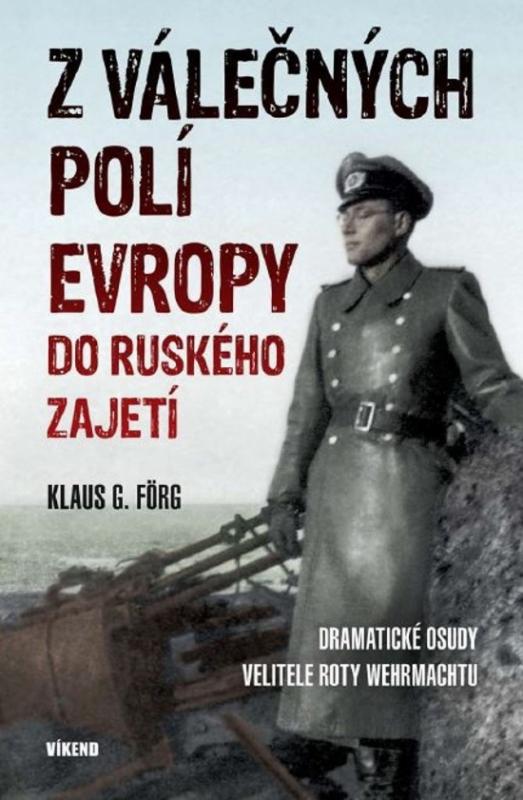 Kniha: Z válečných polí Evropy do ruského zajet - Förg Klaus G.