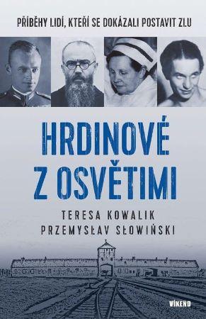 Kniha: Hrdinové z Osvětimi - Teresa Kowalik
