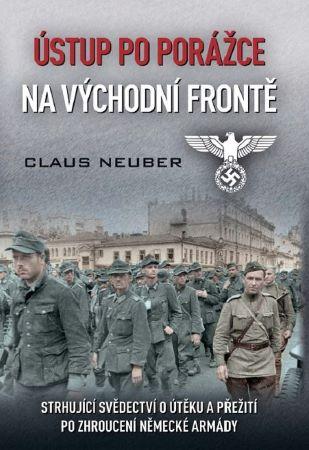 Kniha: Ústup po porážce na východní frontě - St - Neuber Claus
