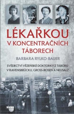 Kniha: Lékařkou v koncentračních táborech - Barbara Rylko-Bauer