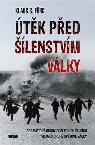 Kniha: Útěk před šílenstvím války - Förg, Klaus G.