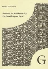 Kniha: Uvedení do problematiky sluchového postižení - Tereza Skákalová