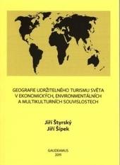 Kniha: Geografie udržitelného turismu světa v ekonomických, environmentálních a multikulturních souvislostech - Jiří Štyrský