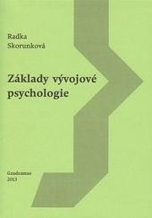Kniha: Základy vývojové psychologie - Radka Skorunková