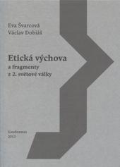 Kniha: Etická výchova a fragmenty z 2. světové války - Eva Švarcová