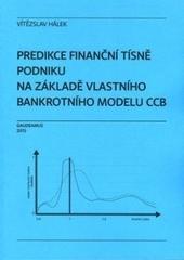 Kniha: Predikce finanční tísně podniku na základě vlastního bankrotního modelu CCB - Vítězslav Hálek