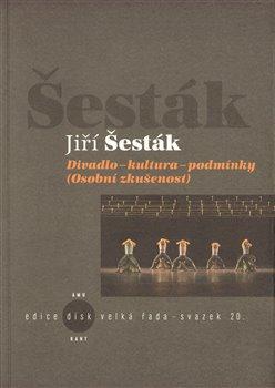 Kniha: Divadlo-kultura-podmínky - Šesták, Jiří