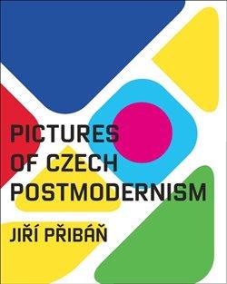 Kniha: Pictures of Czech Postmodernism - Přibáň, Jiří