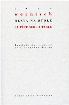 Kniha: Hlava na stole / La tete sur la table - Wernisch, Ivan