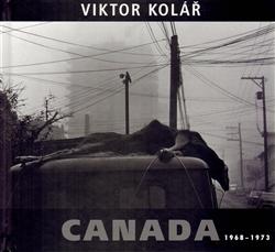 Kniha: Canada 1968 - 1973 - Viktor Kolář