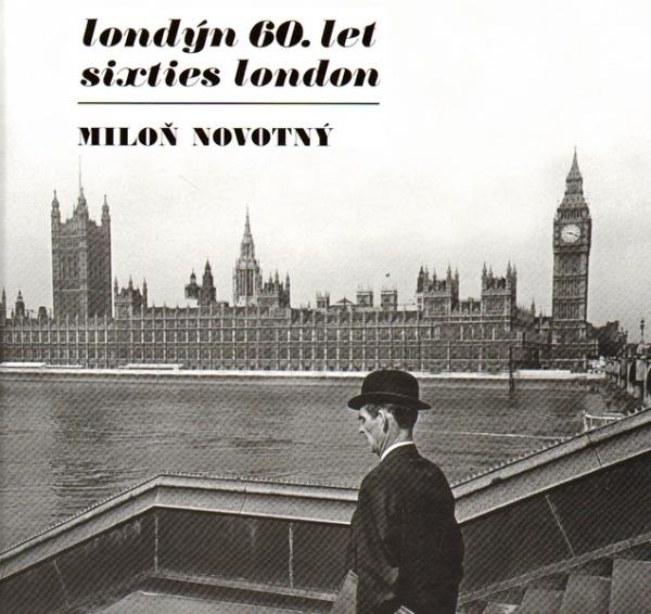 Kniha: Londýn 60. let / Sixties London - Miloň Novotný