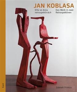 Kniha: Jan Koblasa - Dílo ve dvou retrospektivách / Das Werk in zwei Retrospektiven - Zdeněk Primus