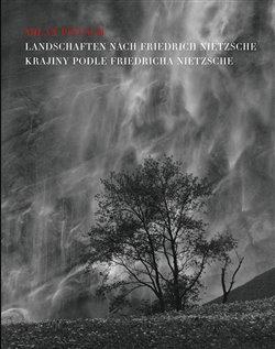 Kniha: Krajiny podle Friedricha Nietzche / Landschaften nach Friedrich Nietzsche - Pitlach, Milan