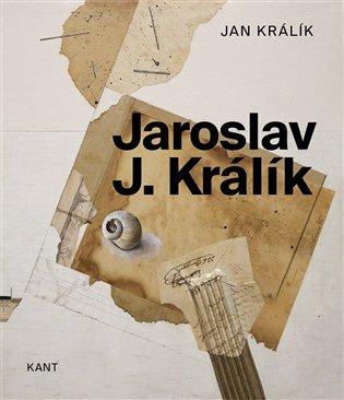Kniha: Jaroslav J. Králík - Králík, Jan
