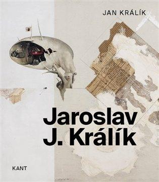 Kniha: Jaroslav J. Králík - Králík, Jan