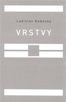 Kniha: Vrstvy - Nebeský, Ladislav