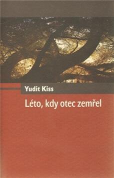 Kniha: Léto, kdy otec zemřel - Yudit Kiss