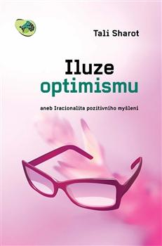 Kniha: Iluze optimismu - Tali Sharot