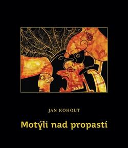 Kniha: Motýli nad propastí - Jan Kohout