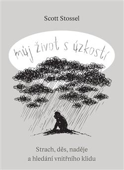 Kniha: Můj život s úzkostí - Scott Stossel