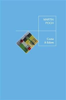 Kniha: Cesta k lidem - Poch, Martin