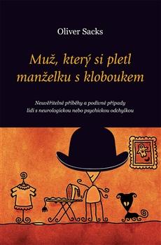 Kniha: Muž, který si pletl manželku s kloboukem - Oliver Sacks