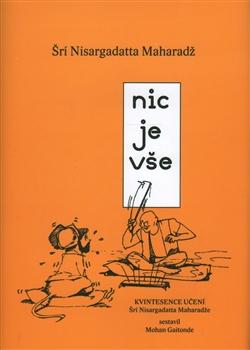 Kniha: Nic je vše - Šri Nisargadatta Maharadž
