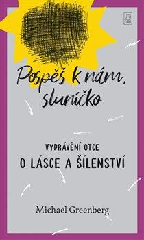 Kniha: Pospěš k nám, sluníčko - Michael Greenberg