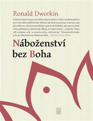 Kniha: Náboženství bez Boha - Dworkin, Ronald M.