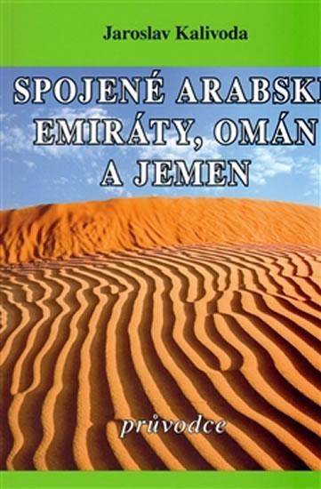 Kniha: Spojené arabské emiráty, Omán a Jemen - Jaroslav Kalivoda