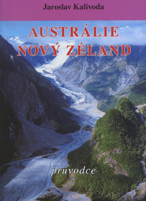 Kniha: Austrálie/Nový Zéland - průvodce - Jaroslav Kalivoda