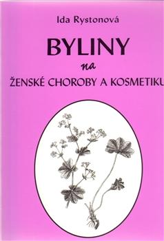 Kniha: Byliny na ženské choroby a kosmetiku - Ida Rystonová