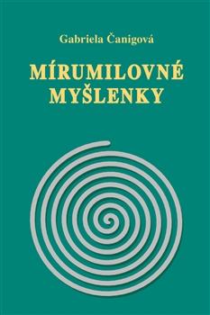 Kniha: Mirumilovné myšlenky - Gabriela Čanigová
