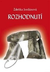 Kniha: Rozhodnutí - Zdeňka Jordánová