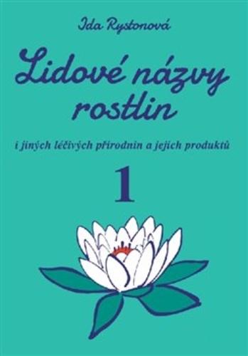 Kniha: Lidové názvy rostlin i jiných léčivých p - Ida Rystonová