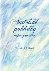 Kniha: Andělské pohádky nejen pro děti - Terezie Schliková