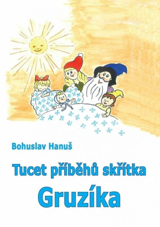 Kniha: Tucet příběhů skřítka Gruzíka - Hanuš Bohuslav