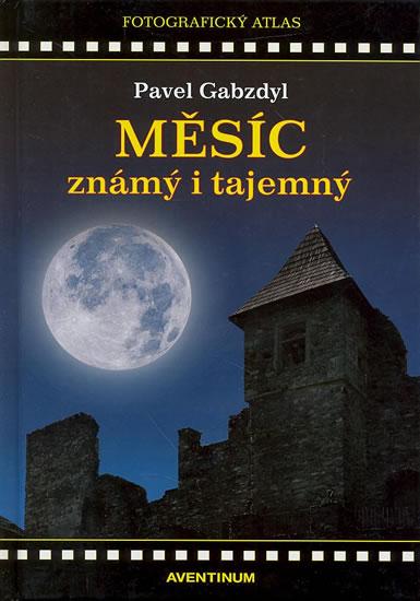 Kniha: Měsíc známý i tajemný - Gabzdyl Pavel