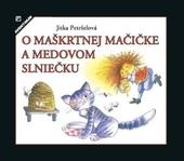 O maškrtnej mačičke a medovom slniečku