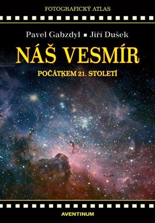 Kniha: Náš vesmír počátkem 21. stoletíautor neuvedený