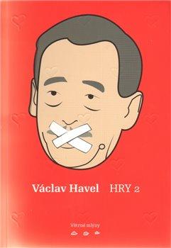 Kniha: Václav Havel: Hry 2 - Havel, Václav