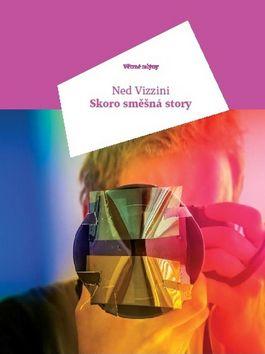 Kniha: Skoro směšná story - Ned Vizzini
