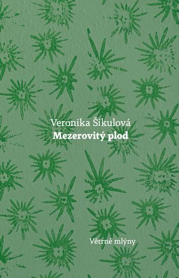 Kniha: Mezerovitý plod - Šikulová Veronika