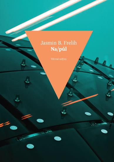 Kniha: Na/půl - Frelih Jasmin B.